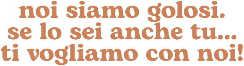 noi siamo golosi